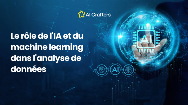 Le rôle de l'IA et du Machine Learning dans l'analyse de données