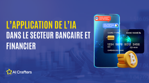 L'application de l'IA dans le secteur bancaire et financier.